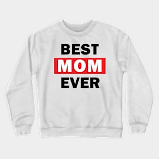 Best mom ever Crewneck Sweatshirt